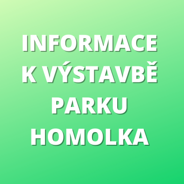 Informace k výstavbě parku Homolka