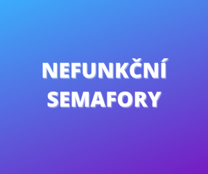 nefunkční semafory