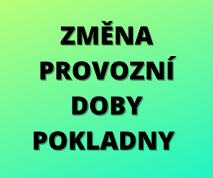 Změna provozní doby pokladny
